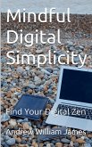Mindful Digital Simplicity Mindful Digital Simplicity