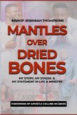 Mantles Over Dried Bones