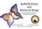 Butterfly Kisses and Wishes on Wings... a hopeful, helpful book for kids