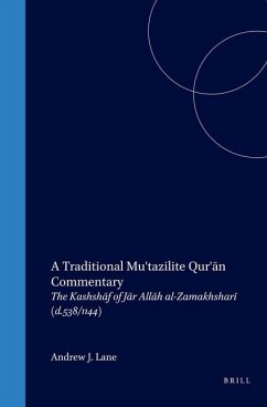 A Traditional Mu'tazilite Qur'ān Commentary - Lane, Andrew