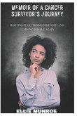 Memoir of a Cancer Survivor's Journey Memoir of a Cancer Survivor's Journey