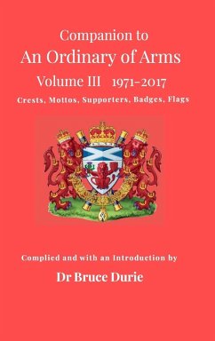 Companion to An Ordinary of Arms Vol III - Crests, Mottos, Supporters, Flags, Badges - Durie, Bruce