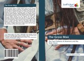 The Gross Man The Gross Man