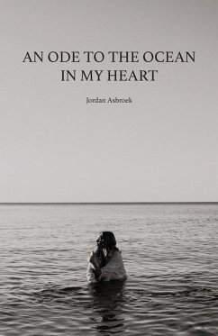 An Ode to the Ocean in My Heart - Asbroek, Jordan