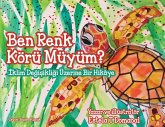 Ben Renk Körü müyüm? - İklim Değişikliği Üzerine Bir Hikâye (Turkish Version) Ben Renk Körü müyüm? - İklim Değişikliği Üzerine Bir Hikâye (Turkish Version)