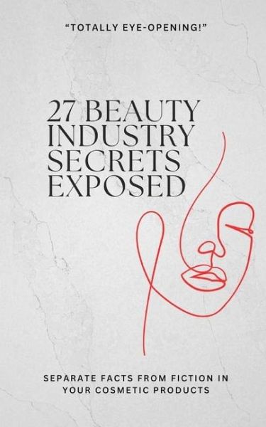 27 Beauty Industry Secrets Exposed
