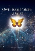 Own Your Future - AI for ALL Own Your Future - AI for ALL