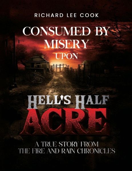 Consumed By Misery Upon Hell's Half Acre Consumed By Misery Upon Hell's Half Acre