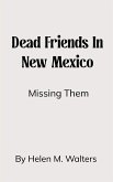 Dead Friends in New Mexico Dead Friends in New Mexico