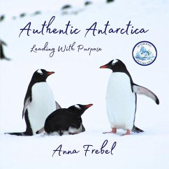 Authentic Antarctica - Frebel, Anna