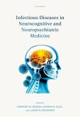 Infectious Diseases in Neurocognitive and Neuropsychiatric Medicine Infectious Diseases in Neurocognitive and Neuropsychiatric Medicine
