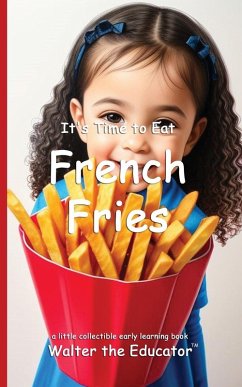 It's Time to Eat French Fries - Walter the Educator