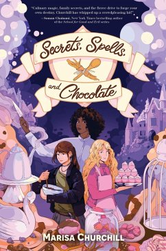 Secrets, Spells, and Chocolate - Churchill, Marisa