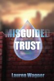 Misguided Trust Misguided Trust