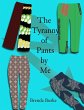 The Tyranny of Pants by Me - Bild 1