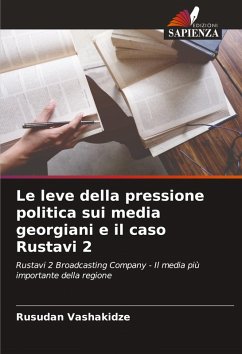 Le leve della pressione politica sui media georgiani e il caso Rustavi 2 Cover Le leve della pressione politica sui media georgiani e il caso Rustavi 2