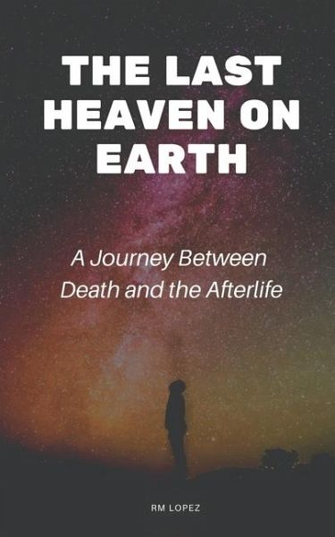 The Last Heaven on Earth