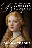 The Lost Diary of Lucrezia Borgia The Lost Diary of Lucrezia Borgia