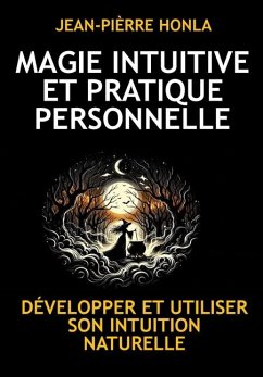 Magie Intuitive Et Pratique Personnelle - Honla, Jean-Pièrre