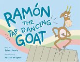 Ramón the Tap Dancing Goat Ramón the Tap Dancing Goat