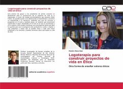 Logoterapia para construir proyectos de vida en Ética Logoterapia para construir proyectos de vida en Ética