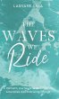 The Waves We Ride - Bild 1
