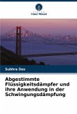 Abgestimmte Flüssigkeitsdämpfer und ihre Anwendung in der Schwingungsdämpfung Abgestimmte Flüssigkeitsdämpfer und ihre Anwendung in der Schwingungsdämpfung