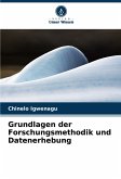 Grundlagen der Forschungsmethodik und Datenerhebung Grundlagen der Forschungsmethodik und Datenerhebung