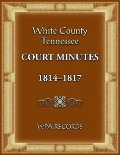 White County, Tennessee Court Minutes 1814-1817 - Wpa Records