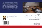 DNA Profiling as Scientific Method of Investigation in India DNA Profiling as Scientific Method of Investigation in India
