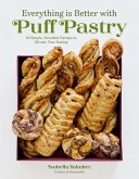 Everything Is Better with Puff Pastry Everything Is Better with Puff Pastry