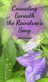 Cascading Beneath the Raindrop's Song