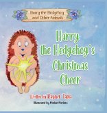 Harry the Hedgehog's Christmas Cheer Harry the Hedgehog's Christmas Cheer