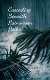 Cascading Beneath Rainwoven Paths