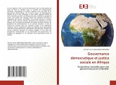 Gouvernance démocratique et justice sociale en Afrique Gouvernance démocratique et justice sociale en Afrique