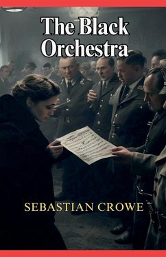 The Black Orchestra - Crowe, Sebastian