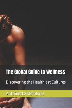 The Global Guide to Wellness - Kleinhans, Antoinette