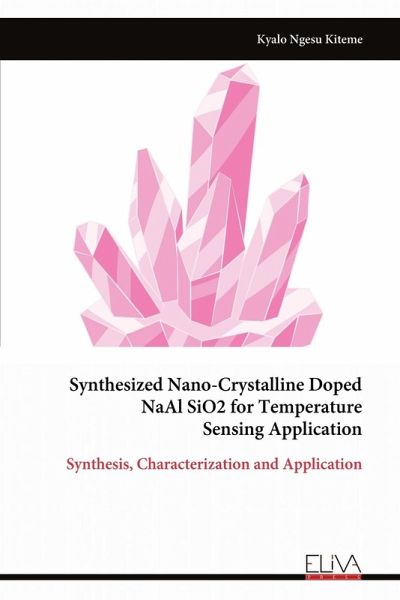 Synthesized Nano-Crystalline Doped NaAl SiO2 for Temperature Sensing Application Synthesized Nano-Crystalline Doped NaAl SiO2 for Temperature Sensing Application