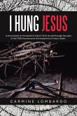 I HUNG JESUS