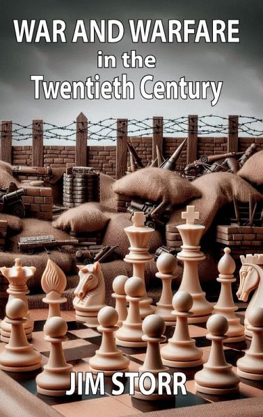 War and Warfare in the Twentieth Century War and Warfare in the Twentieth Century