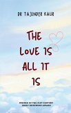 The Love Is All It Is The Love Is All It Is