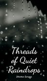 Threads of Quiet Raindrops