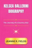 Kelsea Ballerini Biography Kelsea Ballerini Biography
