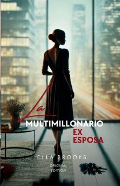 La Ex Esposa Del Multimillonario - Brooks, Ella