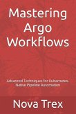 Mastering Argo Workflows