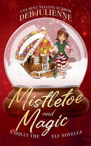 Mistletoe and Magic Mistletoe and Magic