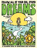 Follow All of Your Big, Stupid Dreams Follow All of Your Big, Stupid Dreams