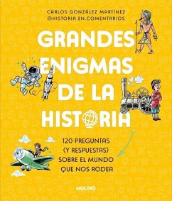 Cover Grandes Enigmas de la Historia. 120 Preguntas (Y Respuestas) Sobre El Mundo Que Nos Rodea / History's Great Mysteries