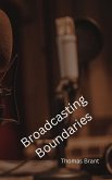 Broadcasting Boundaries