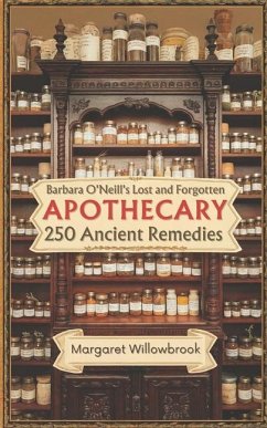 Barbara O'Neill's Lost and Forgotten Apothecary Revived - Willowbrook, Margaret